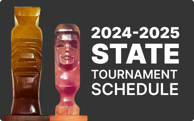 2024–2025 State Tournament Schedule